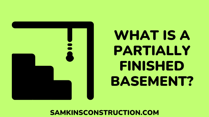 What Is A Partially Finished Basement - samkinsconstruction