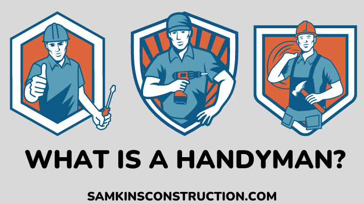 What Is Handyman - samkinsconstruction