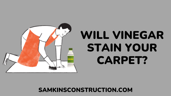 Will Vinegar Stain Your Carpet - samkinsconstruction