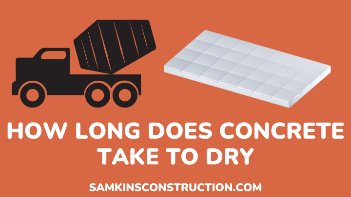 how long does concrete take to dry - samkinsconstruction