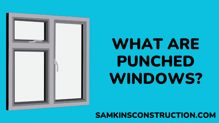 What are punched windows - samkinsconstruction