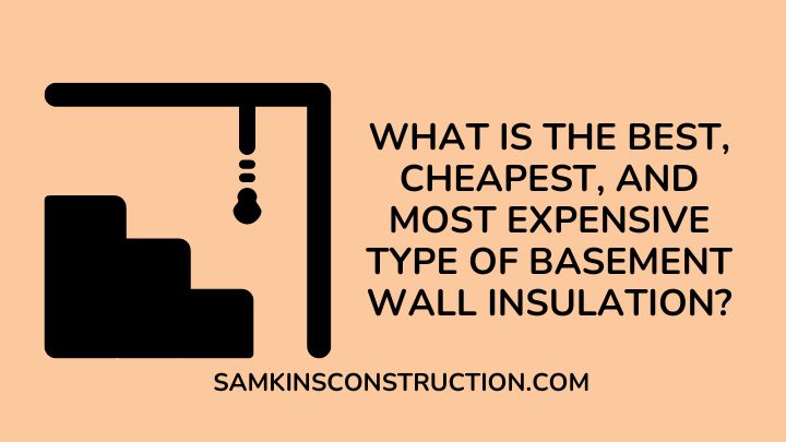 Best Type Of Basement Wall Insulation