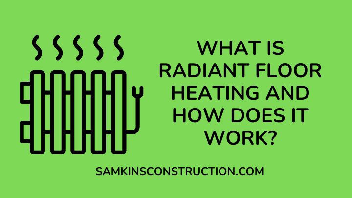 What Is Radiant Floor Heating And How Does It Work?