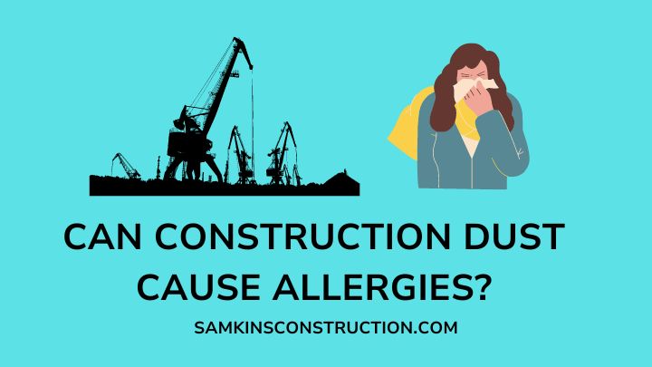 Can Construction Dust Cause Allergies?
