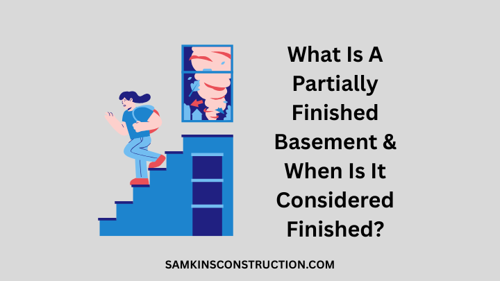 What Is A Partially Finished Basement & When Is It Considered Finished?