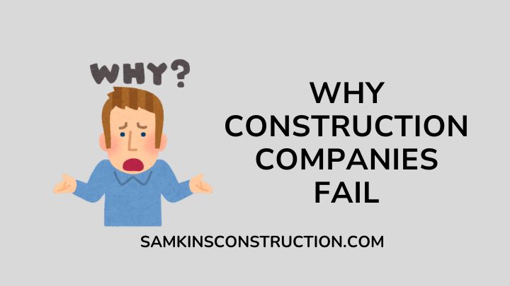 Why Construction Companies Fail