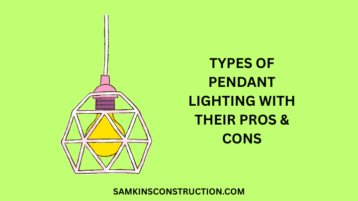 Types Of Pendant Lighting With Their Pros & Cons