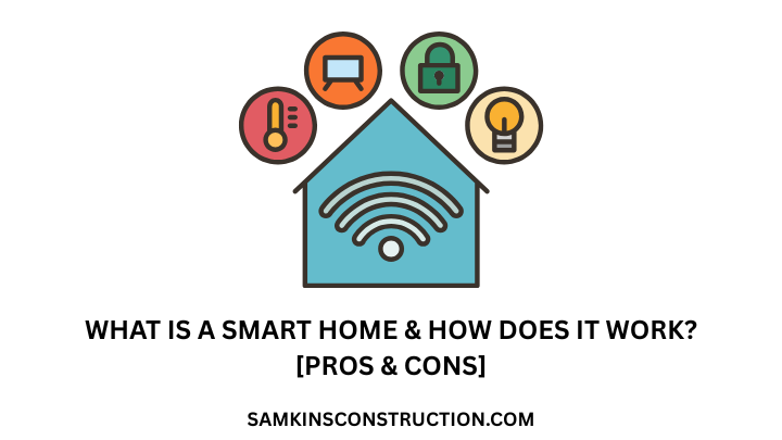 What Is A Smart Home & How Does It Work? [Pros & Cons]