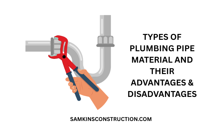 Types Of Plumbing Pipe Material And Their Advantages & Disadvantages