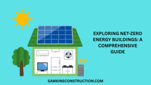 Exploring Net-Zero Energy Buildings: A Comprehensive Guide